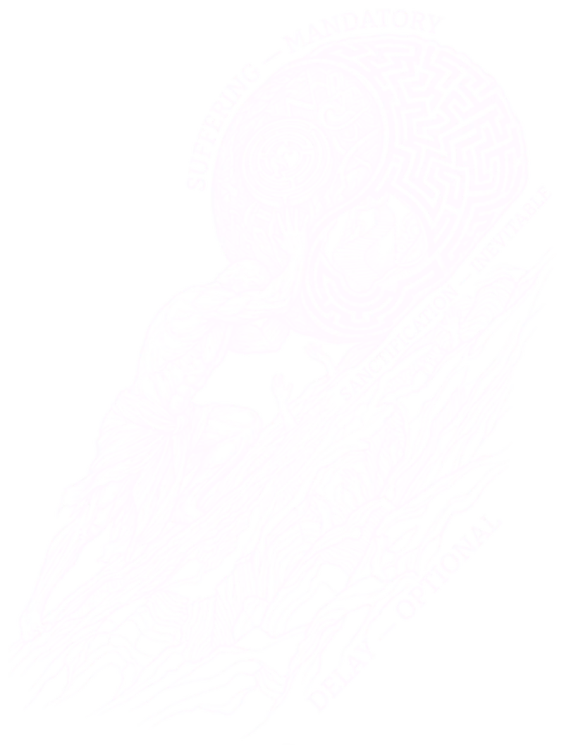 Original artwork: a figure pushes a labyrinth boulder uphill, ringed by the mantras Suffering — mandatory, Sanctification — inevitable, Delay — optional